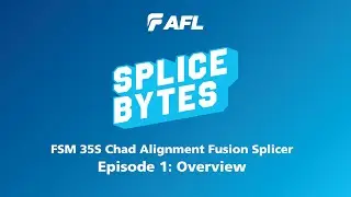 FSM 35S Clad Alignment Fusion Splicer: Episode 1 | Overview
