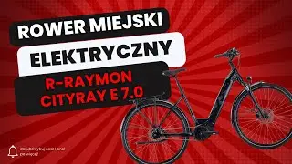 Rower elektryczny? Sprawdź R-Raymon CityRay E 7.0!