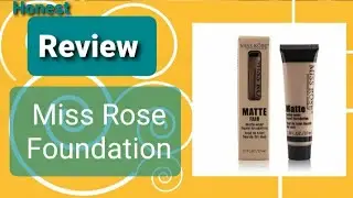Miss rose Matte foundation honest review best for oily and combination skin | Makeup review by farwa