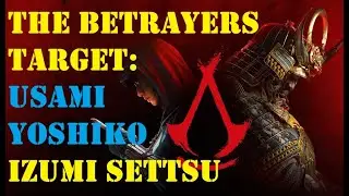 THE BETRAYERS TARGET: Usami Yoshiko - Izumi Settsu (AC Shadows)