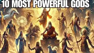 10 Most Powerful Gods in World History: Deities of Mythology and Faith