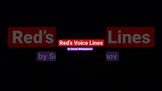 Red&rsquo;s Voice Lines!