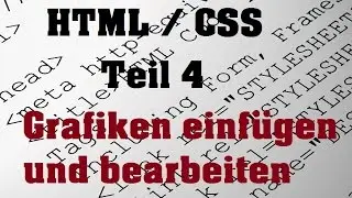 HTML / CSS Teil 4 Grafiken einfügen und bearbeiten