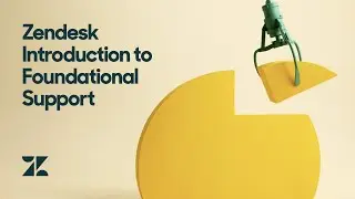 Zendesk Introduction to Foundational Support