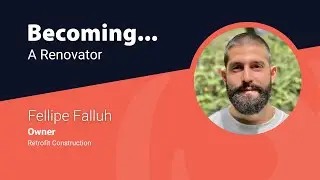 Becoming a Retrofit Renovator, with Fellipe Falluh