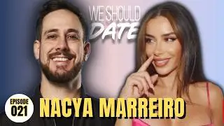 Nacya Marreiro  | Ep 21 | We Should Date