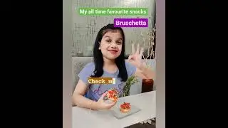 Bruschetta | Kids Recipe | No fire recipe | Cold Cooking | Aaradhya Chatterjee