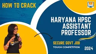 HPSC Assistant Professor Preparation-How to Crack | HARYANA ASSISTANT PROFESSOR EXAM STRATEGY