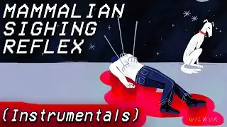 Wilbur Soot - Mammalian Sighing Reflex (Instrumentals)