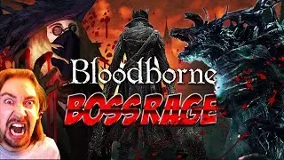 BOSS RAGE: Bloodborne - Beasts Of The Night Pt. 1