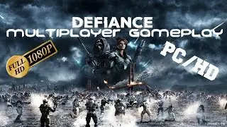 Defiance - Multiplayer Gameplay PC/HD [1080p]