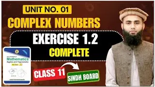 Exercise 1.2 Complete | Class 11  New Mathematics | Sindh Board | Unit 1 - Complex Numbers #Class XI