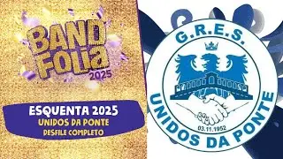 Unidos da Ponte | DESFILE COMPLETO - Esquenta Carnaval 2025 | S&Eacute;RIE OURO BAND FOLIA