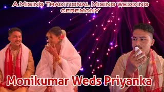 Monikumar Weds Priyanka || a mising  traditional wedding ceremony || punsaneappun