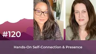 Hands-On Self-Connection Practice | Ep120 #healingjourney #sensory #selfhealingcommunity #compassion