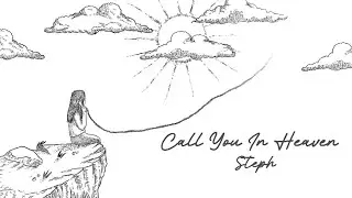 Steph - Call You In Heaven (Official Lyric Video)