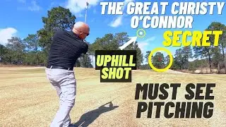 The SECRET The GREAT Christy O&rsquo;Connor ~ Must See Pitching  ~ Nick Bradley Golf Uphill Shot Tips