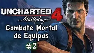 Uncharted 4 - Multiplayer | Combate Mortal de Equipas #2 (c/AngryPotatoGamer - playdemos1)