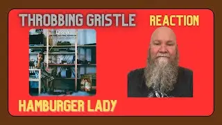 Throbbing Gristle - Hamburger Lady (1978) reaction commentary - Industrial Rock
