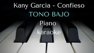 Kany García - Confieso (Karaoke tono bajo piano)