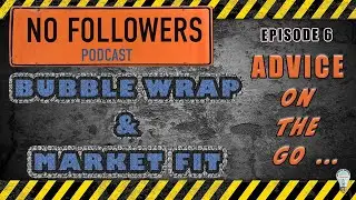 NO FOLLOWERS PODCAST Advice on the Go... Episode 6. 