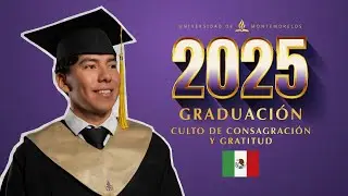 Culto de Consagración y Gratitud | Universidad de Montemorelos | Grados 2025 | UMtv en vivo