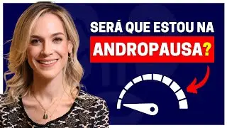 SERÁ QUE ESTOU NA ANDROPAUSA? | DESCUBRA OS 3 CRITÉRIOS PARA O DIAGNÓSTICO!