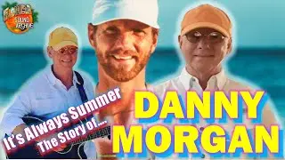 Sun, Sand, and Song: The Untold Story of Danny Morgan