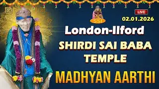 LIVE - London-Ilford Shirdi Saibaba Temple  Madhyan Aarthi  | இலண்டன் ஷீரடி சாய்பாபா கோவில்