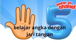 Belajar Hitung Angka 1 -10 Cepat & Seru Pakai Jari Tangan
