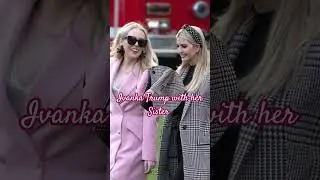 Sister's Bonding #ivanka #tiffany #trump #sisters #shorts