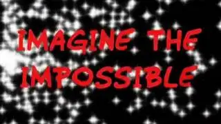 Imagine the Impossible