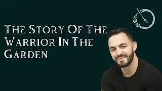 The Story Of The Warrior In The Garden
