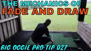 THE MECHANICS OF FADE AND DRAW. Big Oggie Pro Tip 27