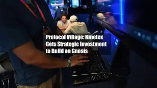 Protocol Village: Kinetex Gets Strategic Investment to Build on Gnosis