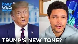 Trump&rsquo;s &ldquo;New Tone&rdquo; on Coronavirus? | The Daily Social Distancing Show