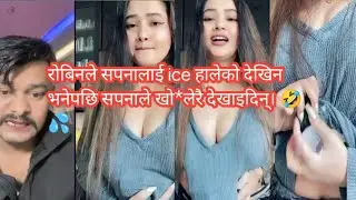 रोबिनले सपनालाई ice हालेको देखिन भनेपछि सपनाले खो*लेरै देखाइदिन्। 🤣💦