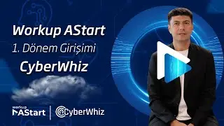 Workup AStart 1. D&ouml;nem Girişimlerinden CyberWhiz!
