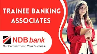 NDB Bank Job Vacancies Sri Lanka &ndash; Trainee Banking Associates| Job vacancies in Sri Lanka 2022