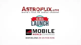 AstroFlix.com - World's First 4K Zodiac Channel  | Press Release | MWC 2016