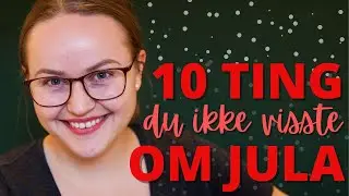 10 ting du ikke visste om jula