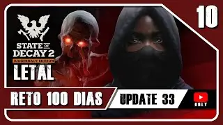 EP#10 || DESTRUCTORA DE NÚCLEOS || RETO 100 DÍAS || MODO LETAL || STATE OF DECAY 2