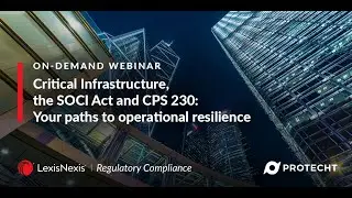 WEBINAR | Critical Infrastructure, the SOCI Act&CPS230: Pathways to Operational Resilience [WEBINAR]