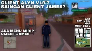 SHARE CLIENT ALYN V19.7 MIRIP CLIENT JAMES BISA SETTING GEPENG SUPPORT ANDROID 15 | GTA SAMP ANDROID