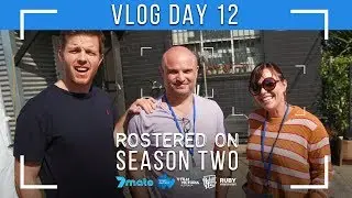 Rostered On Season 2 - Day 12 Vlog