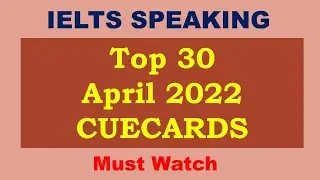 April 2022 Cuecards Prediction list| Latest | IELTS Speaking | IELTS FOR LIFE