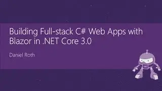 Building Full-stack C# Web Apps with Blazor in .NET Core 3.0