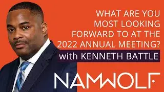 Why Ken Battle is excited about the 2022 NAMWOLF Annual Meeting