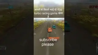 aap mese se kitne bhaiyon ne 3d turbo racing racing game khela hai #gaming #ytshortsindia #short