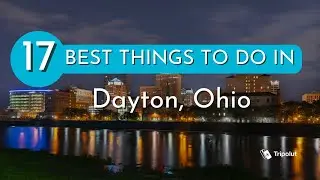 Things to do in Dayton, Ohio
